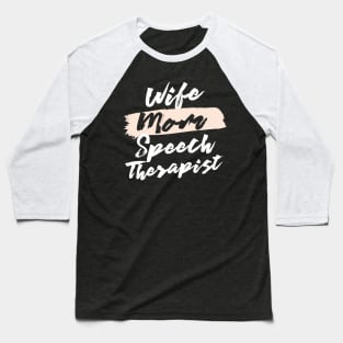 Cute Wife Mom Speech Therapist Gift Idea Baseball T-Shirt